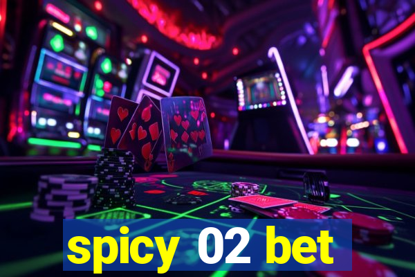 spicy 02 bet