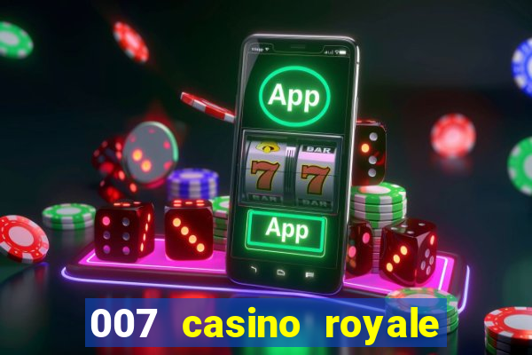 007 casino royale filme completo dublado hd