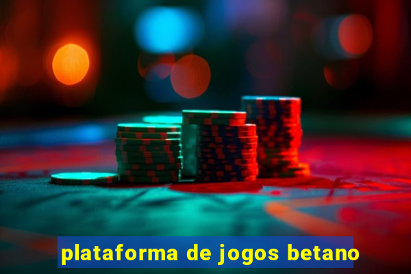 plataforma de jogos betano