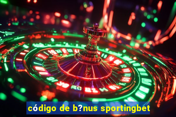 código de b?nus sportingbet