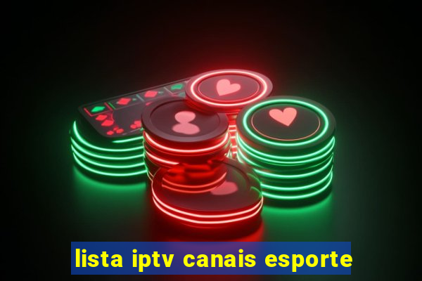 lista iptv canais esporte