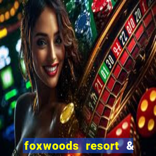 foxwoods resort & casino mashantucket ct