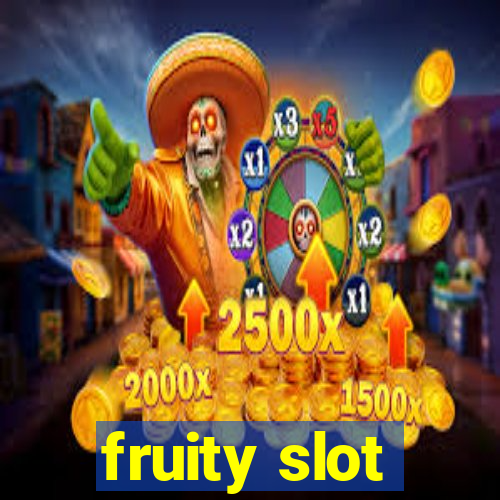 fruity slot