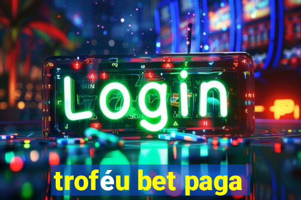 troféu bet paga