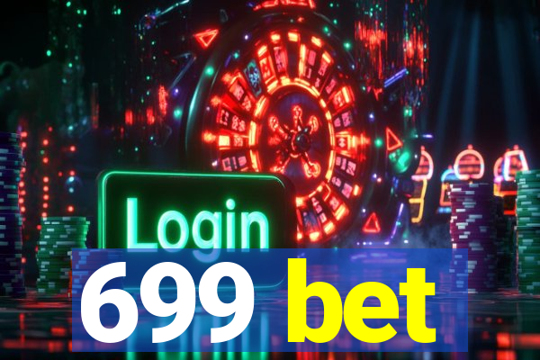 699 bet