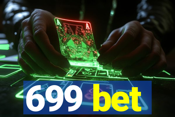 699 bet