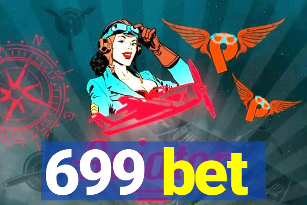 699 bet