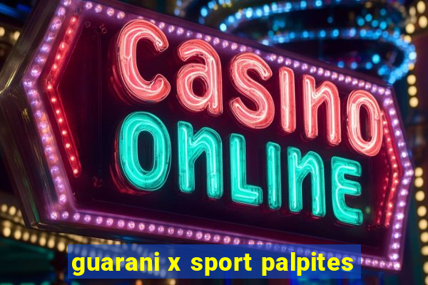 guarani x sport palpites