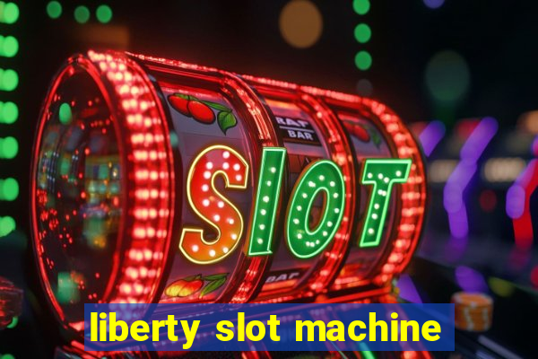 liberty slot machine