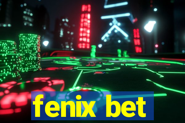 fenix bet