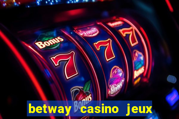 betway casino jeux d argent