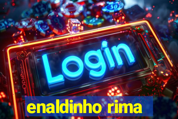 enaldinho rima