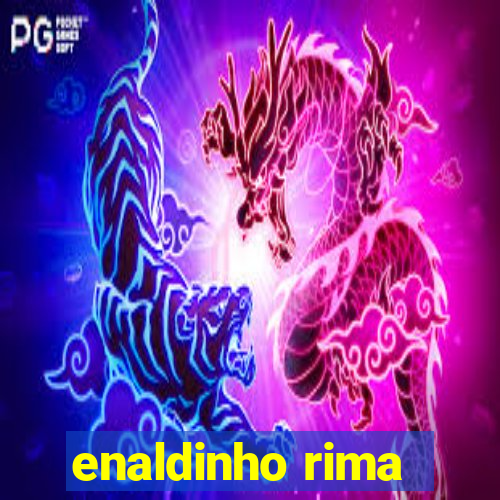 enaldinho rima