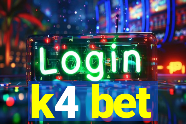 k4 bet