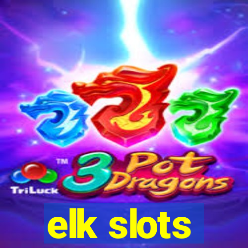 elk slots