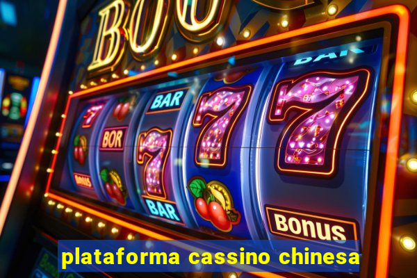 plataforma cassino chinesa