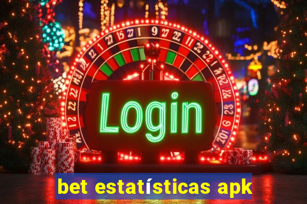 bet estatísticas apk