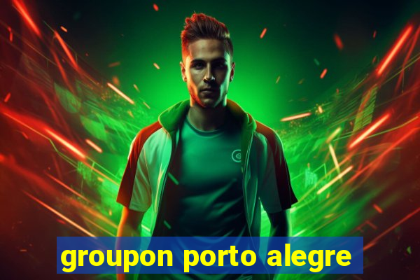 groupon porto alegre