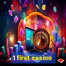 1 first casino