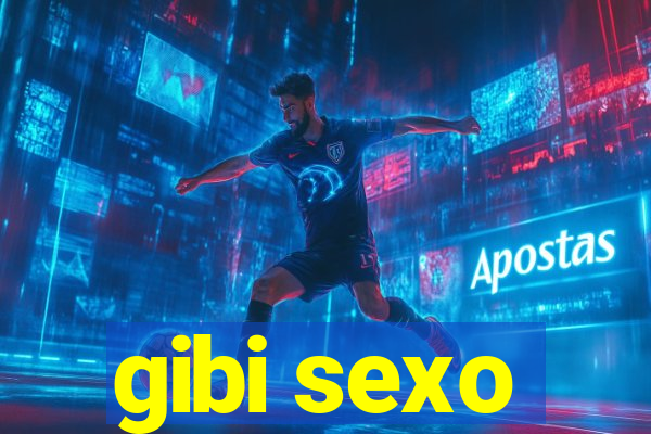 gibi sexo