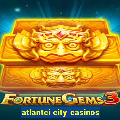 atlantci city casinos