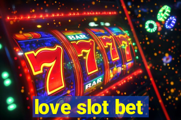 love slot bet