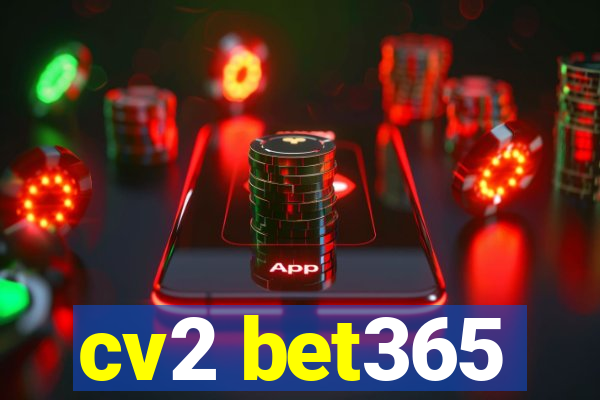 cv2 bet365