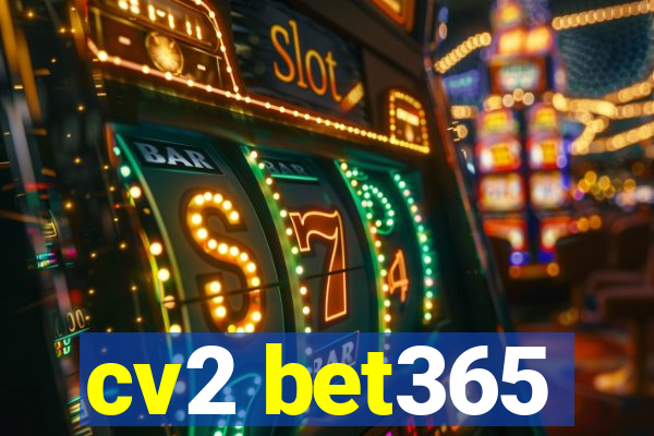 cv2 bet365