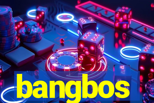 bangbos