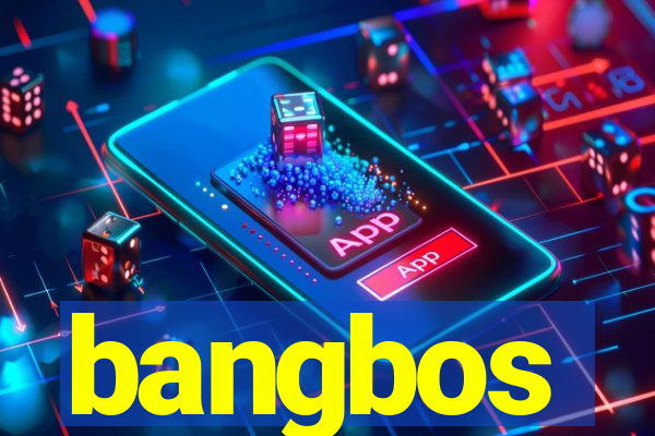 bangbos