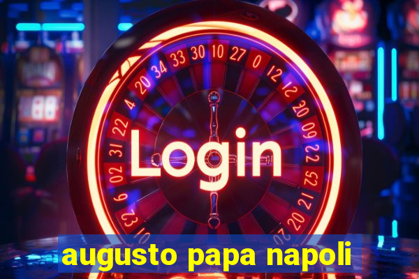 augusto papa napoli