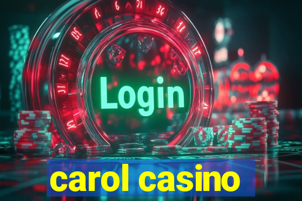 carol casino