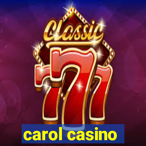 carol casino