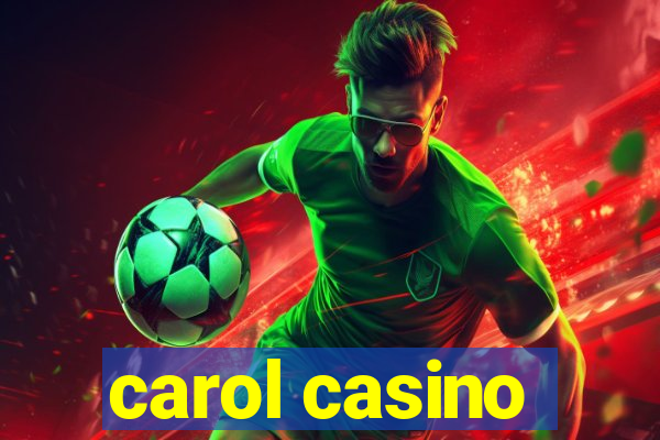 carol casino