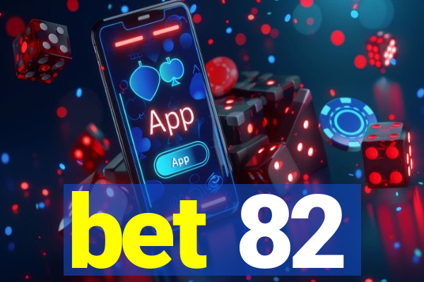 bet 82