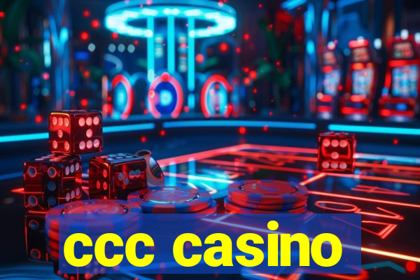 ccc casino