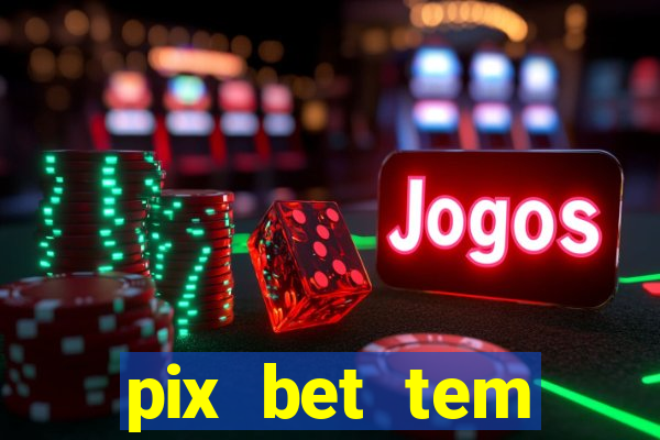 pix bet tem pagamento antecipado