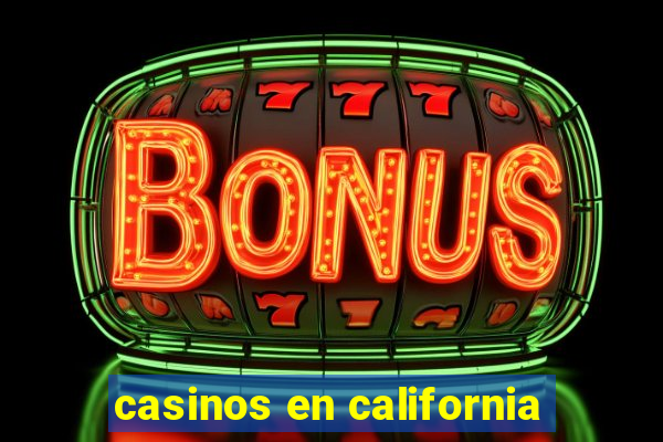 casinos en california