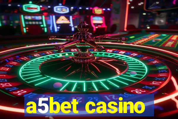 a5bet casino