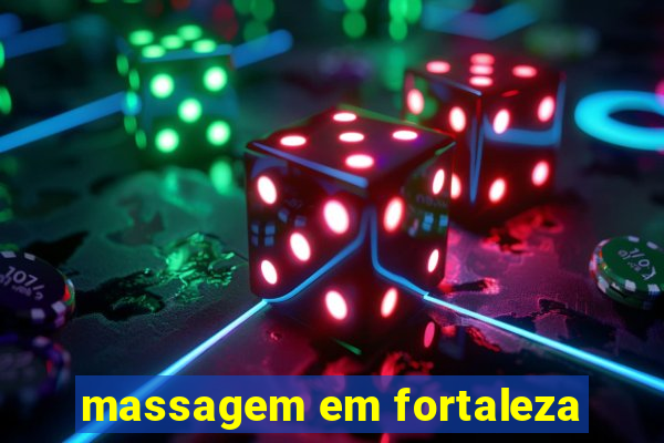 massagem em fortaleza