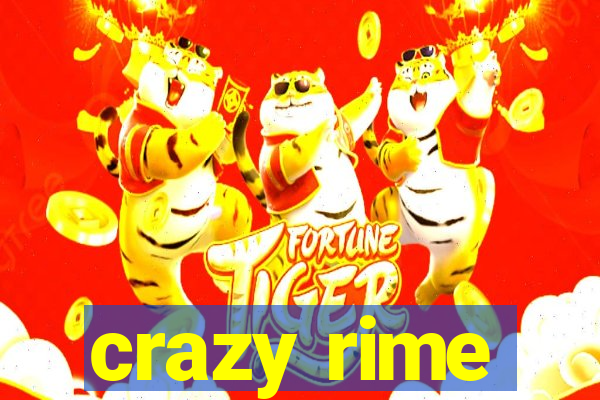 crazy rime