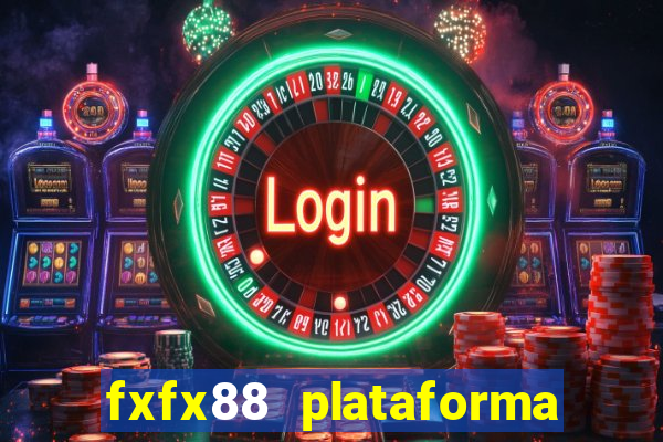 fxfx88 plataforma de jogos