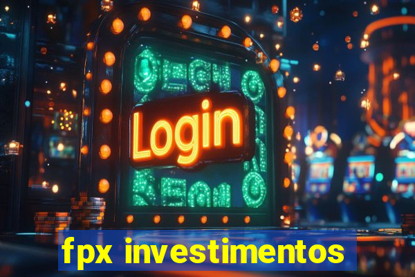 fpx investimentos