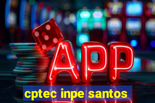 cptec inpe santos