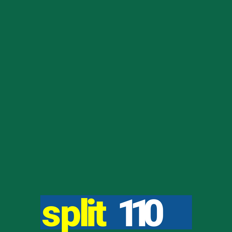 split 110