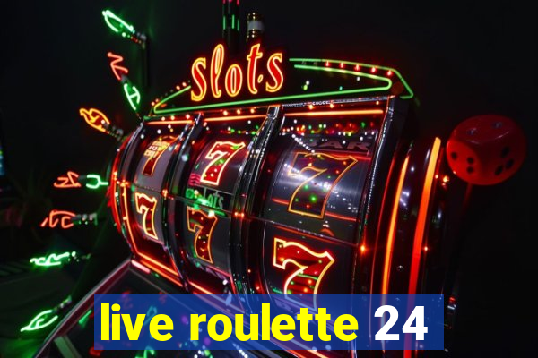 live roulette 24