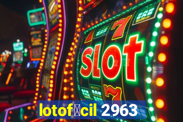 lotof谩cil 2963