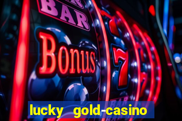 lucky gold-casino slots 777