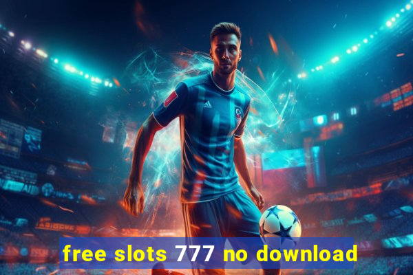 free slots 777 no download