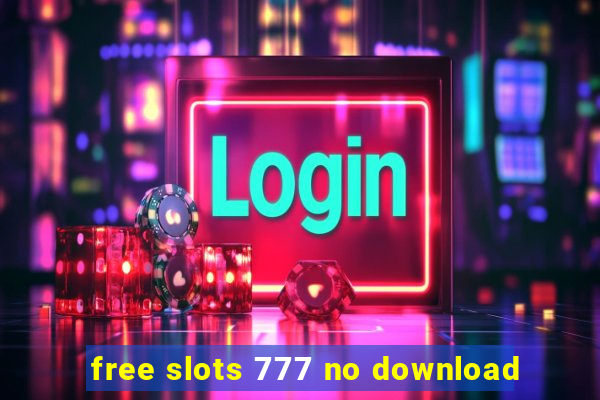 free slots 777 no download